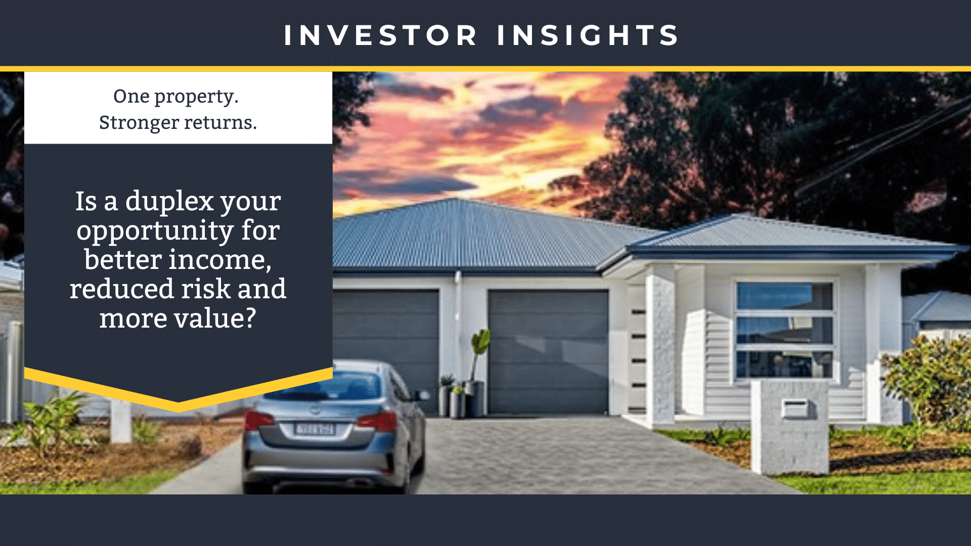 Is a duplex your opportunity for better income, reduced risk and more value?